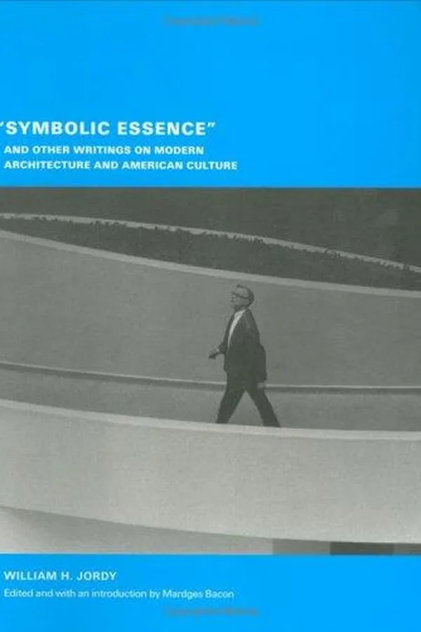 Capa de "Symbolic essence" and other writings on modern architecture and American culture