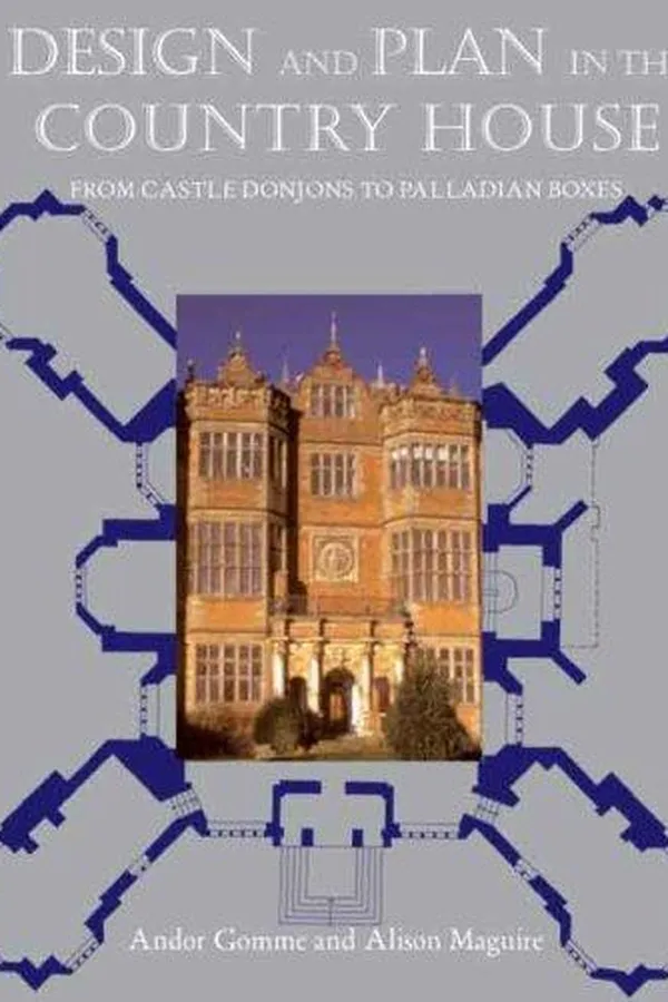 Capa de Design and plan in the British country house from castle donjons to Palladian boxes