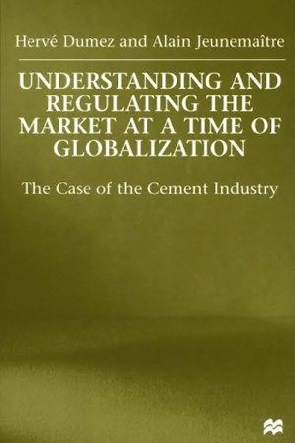 Capa de Understanding and regulating the market at a time of globalization
