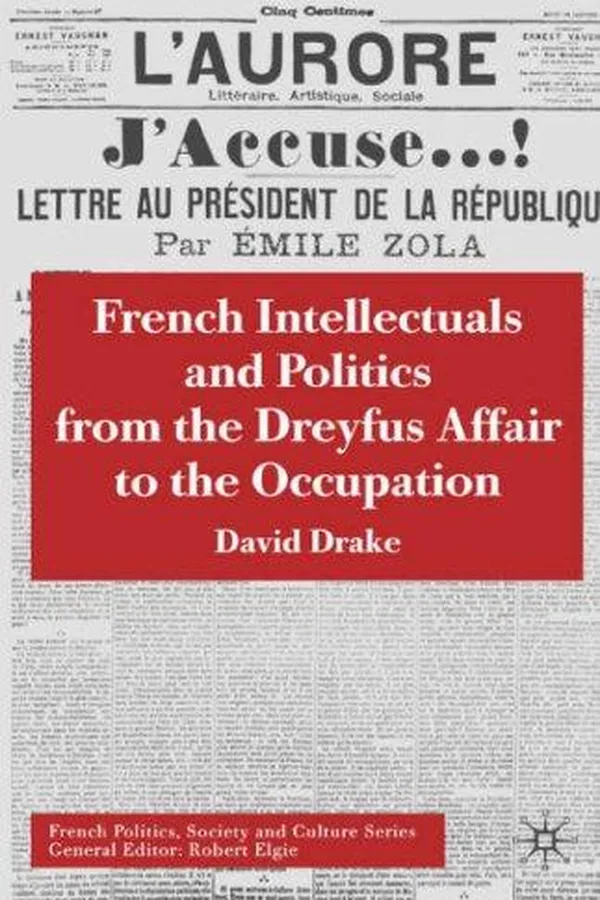 Capa de French Intellectuals and Politics from the Dreyfus Affair to the Occupation (French Politics, Society and Culture)