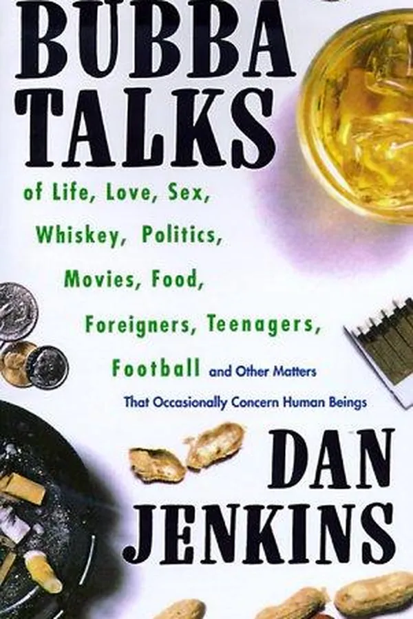 Capa de Bubba talks of life, love, sex, whiskey, politics, foreigners, teenagers, movies, food, football, and other matters that occasionally concern human beings