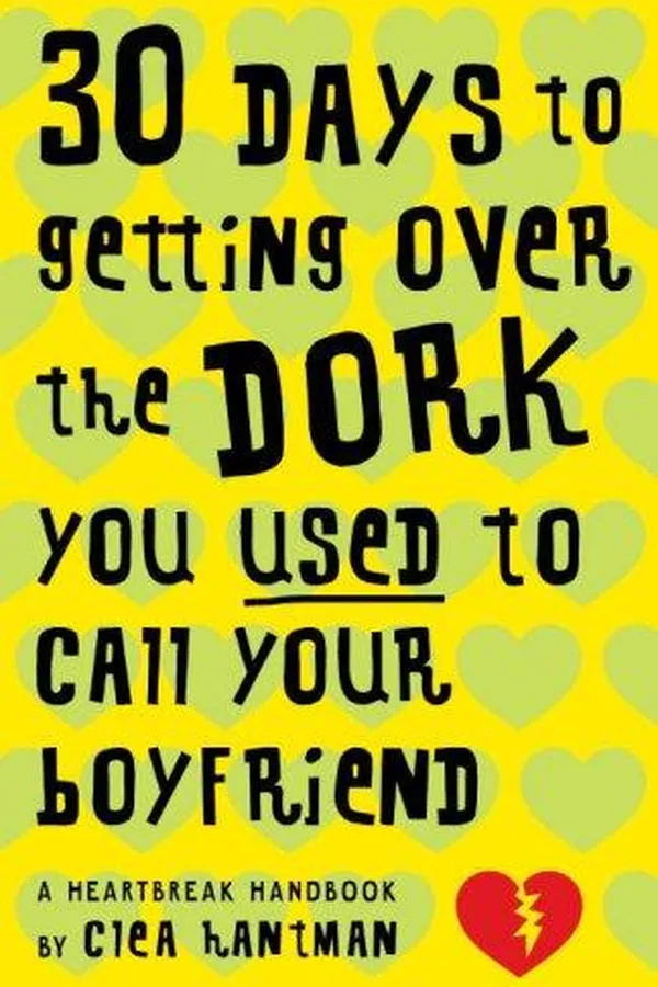 Capa de 30 Days to Getting over the Dork You Used to Call Your Boyfriend