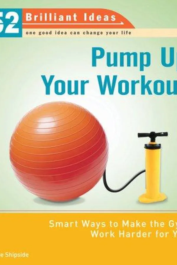 Capa de Pump Up Your Workout (52 Brilliant Ideas)