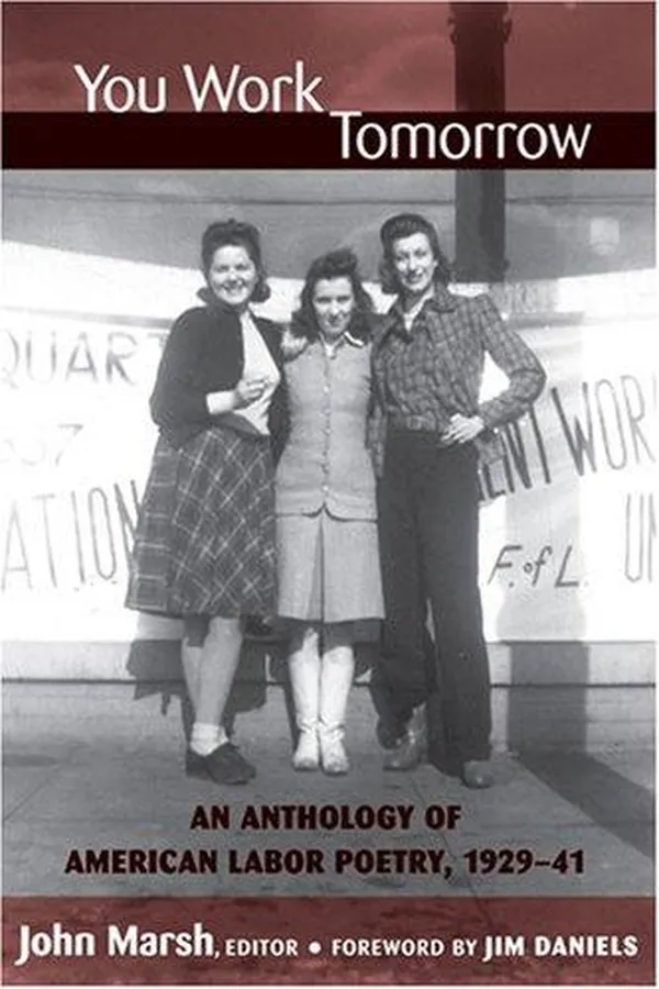Capa de You Work Tomorrow: An Anthology of American Labor Poetry, 1929-41 (Class : Culture)