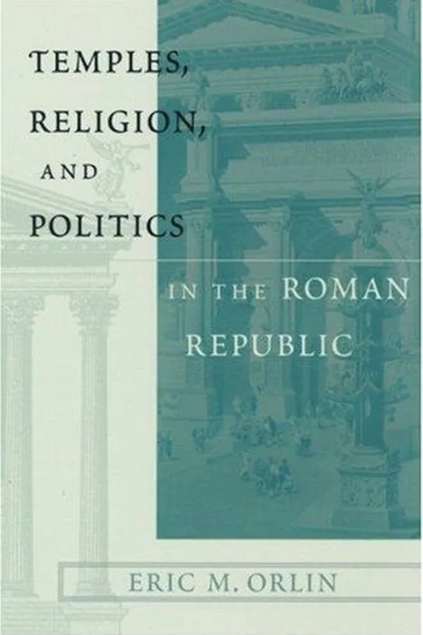 Capa de Temples, religion, and politics in the Roman Republic