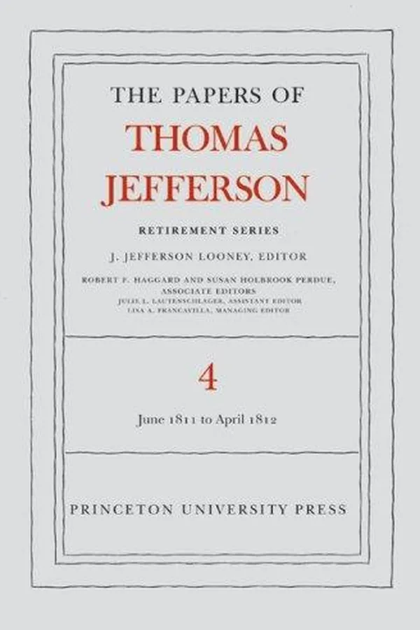 Capa de The Papers of Thomas Jefferson: Retirement Series: Volume 4