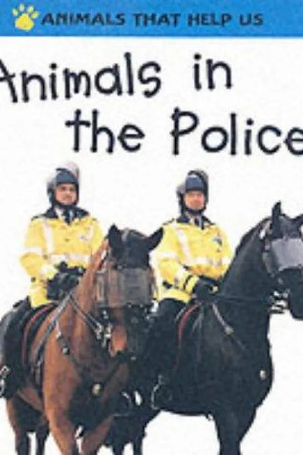 Capa de Animals in the Police (Animals That Help Us)