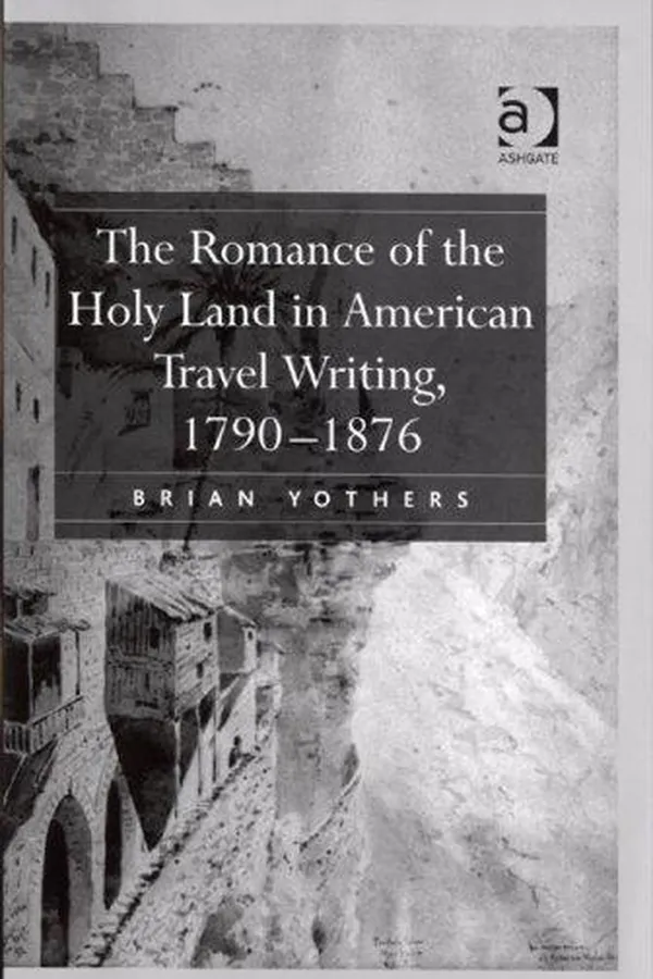Capa de The Romance of the Holy Land in American Travel Writing