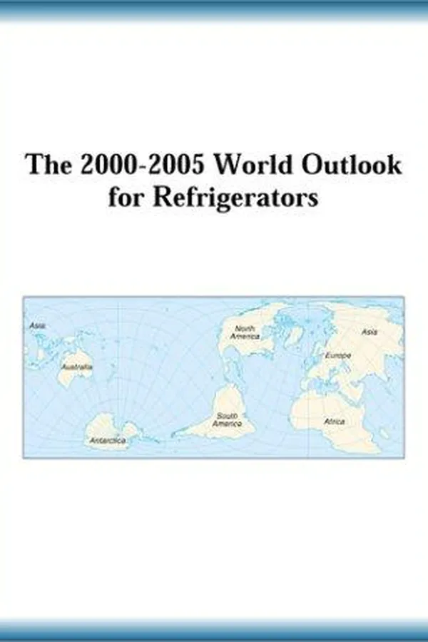 Capa de The 2000-2005 World Outlook for Refrigerators (Strategic Planning Series)