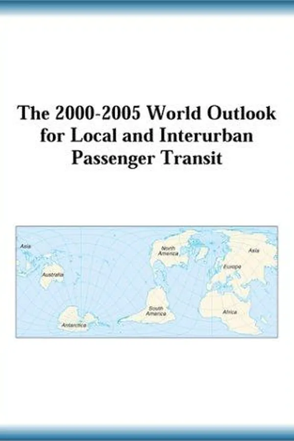 Capa de The 2000-2005 World Outlook for Local and Interurban Passenger Transit (Strategic Planning Series)