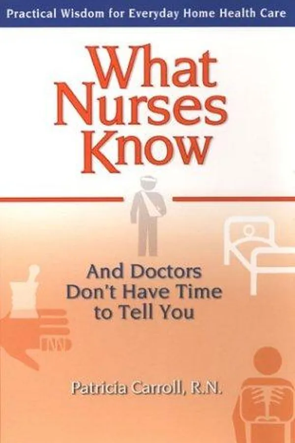 Capa de What Nurses Know and Doctors Don't Have Time to Tell You