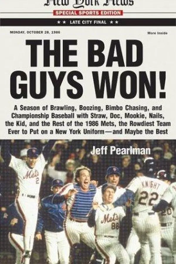 Capa de The Bad Guys Won! A Season of Brawling, Boozing, Bimbo-chasing, and Championship Baseball with Straw, Doc, Mookie, Nails, The Kid, and the Rest of the 1986 Mets, the Rowdiest Team Ever to Put on a New York Uniform--and Maybe the Best