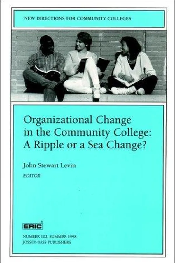 Capa de Organizational Change in the Community College: A Ripple or a Sea Change