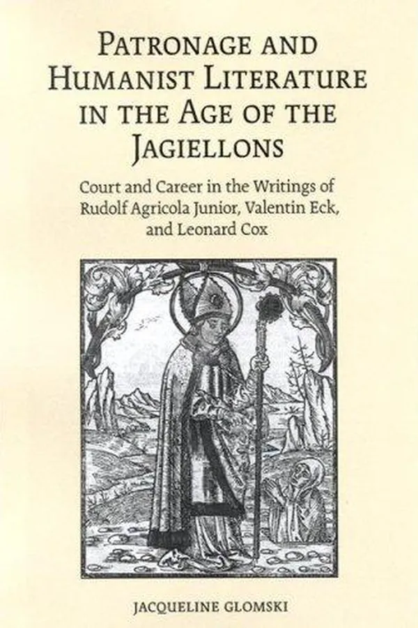 Capa de Patronage and Humanist Literature in the Age of the Jagiellons