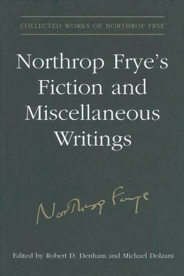 Capa de Northrop Fryes Fiction and Miscellaneous Writings (Collected Works of Northrop Frye)
