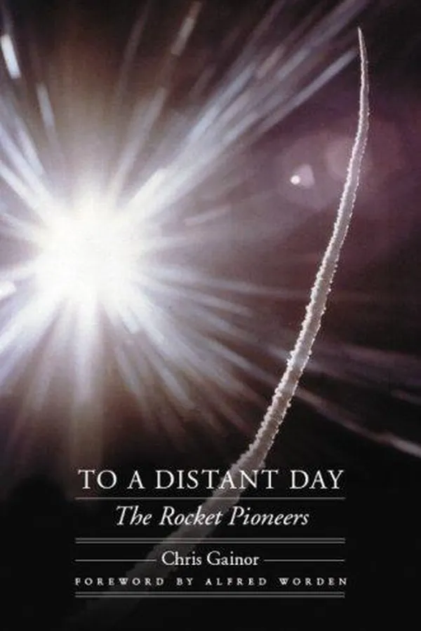 Capa de To a Distant Day: The Rocket Pioneers (Outward Odyssey: A People's History of S)