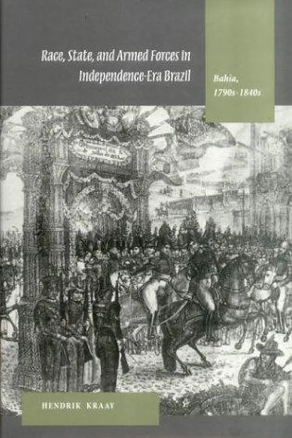 Capa de Race, State, and Armed Forces in Independence-Era Brazil