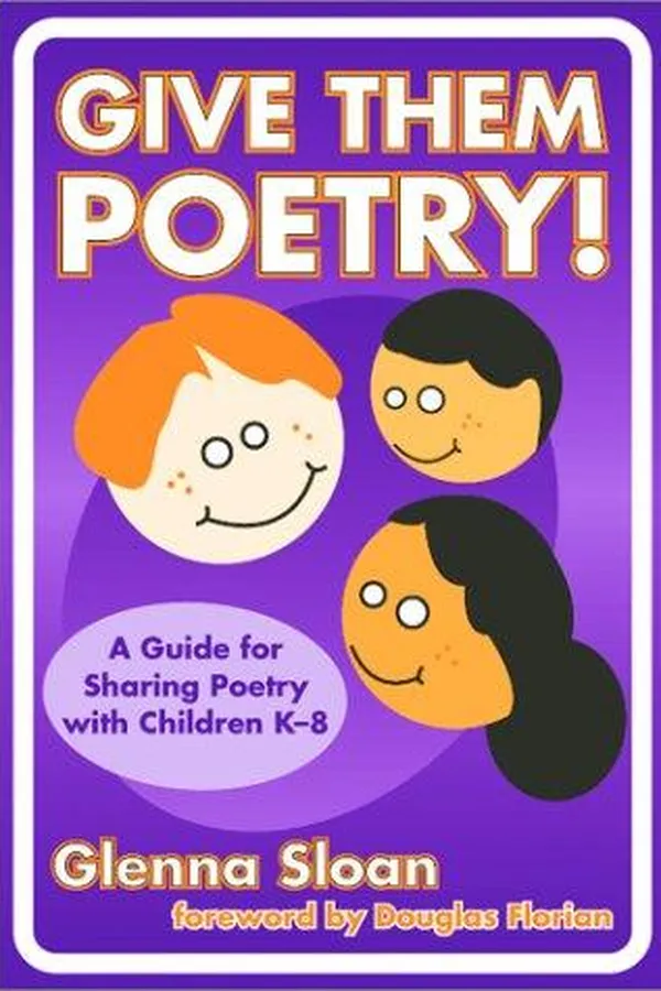 Capa de Give Them Poetry! A Guide for Sharing Poetry with Children K-8 (Language and Literary Series)