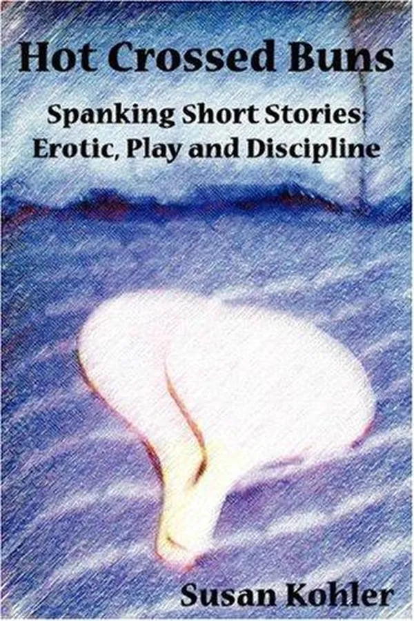Capa de Hot Crossed Buns: Spanking short stories
