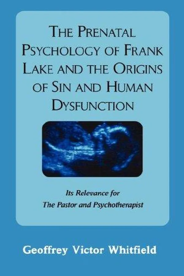 Capa de The Prenatal Psychology of Frank Lake and the Origins of Sin and Human Dysfunction