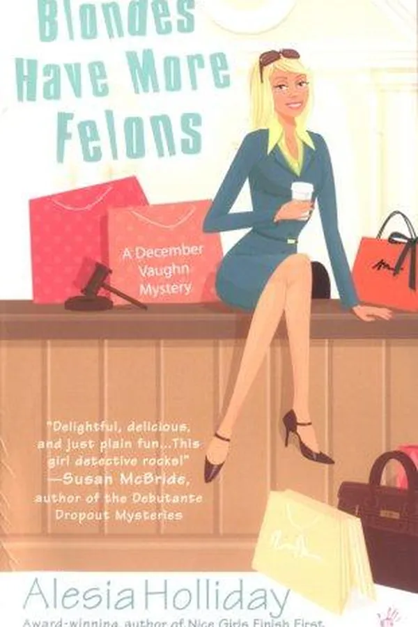 Capa de Blondes Have More Felons (December Vaughn Mysteries)