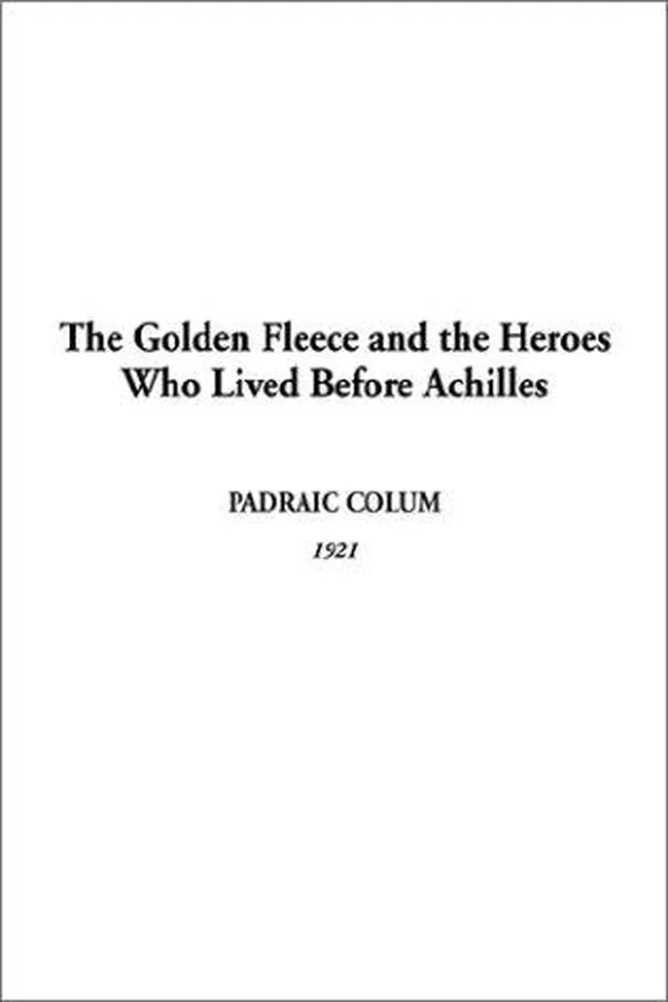 Capa de Golden Fleece and the Heroes Who Lived Before Achilles, The