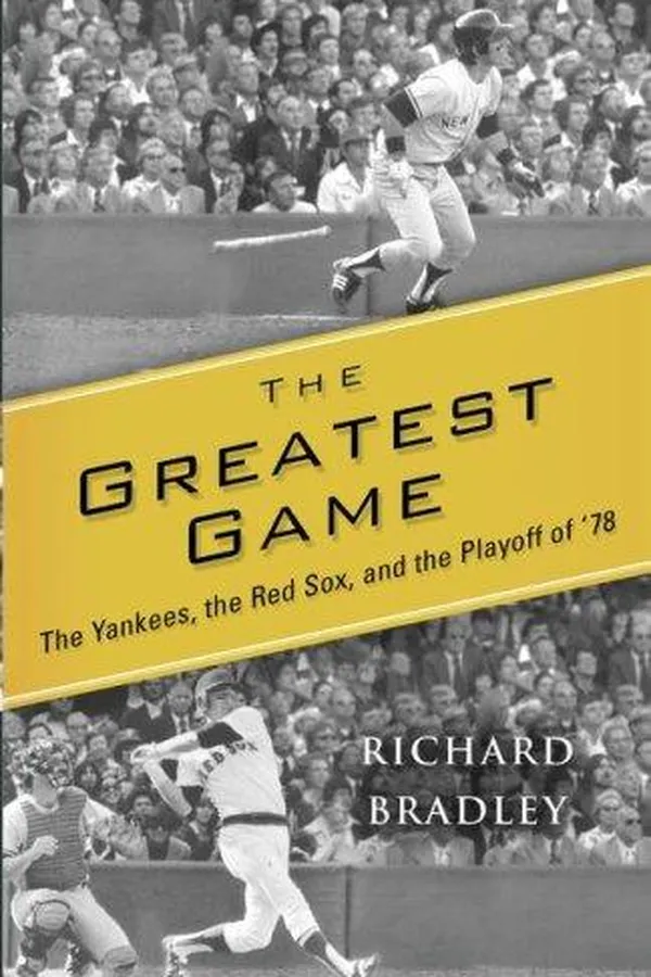 Capa de The greatest game : the Yankees, the Red Sox, and the playoff of '78