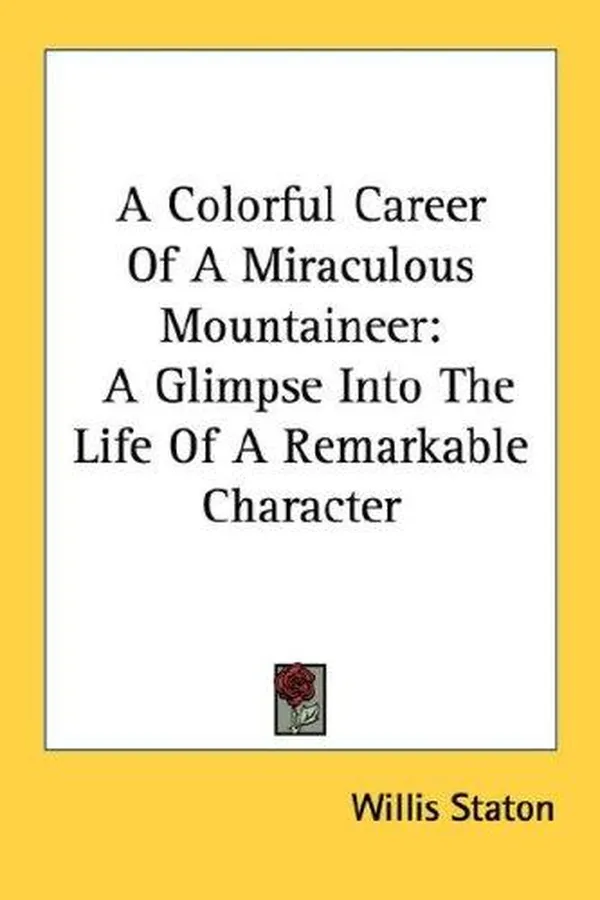 Capa de A Colorful Career Of A Miraculous Mountaineer
