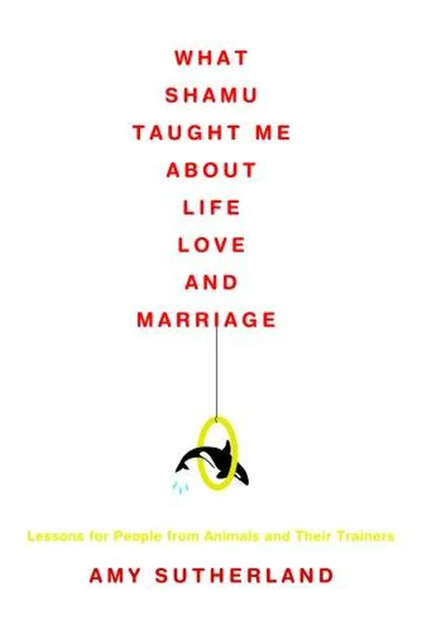 Capa de What Shamu Taught Me about Life, Love, and Marriage