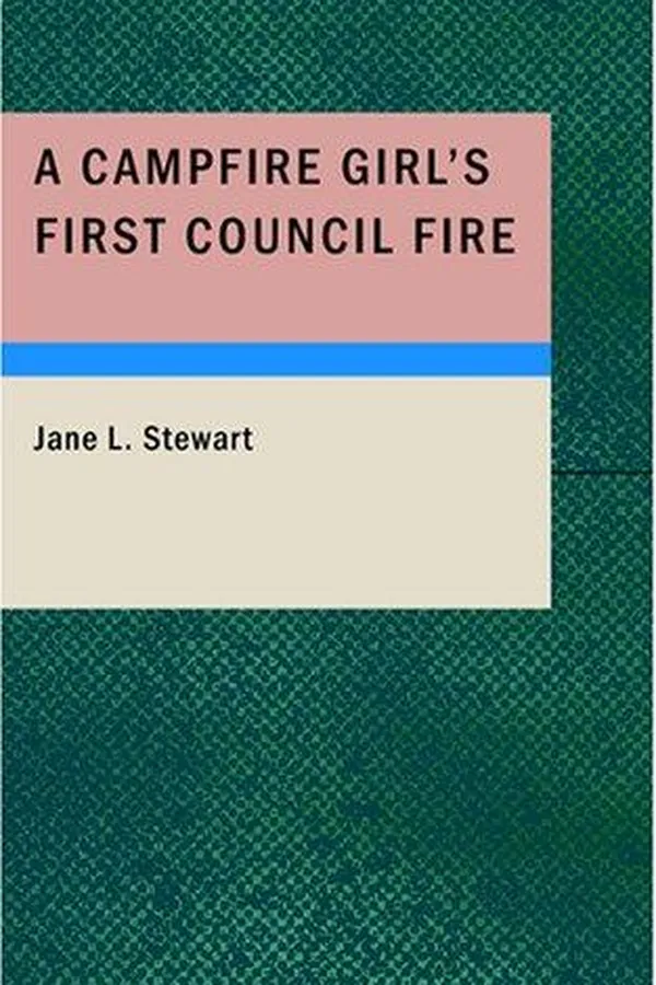 Cover of A Campfire Girl's First Council Fire