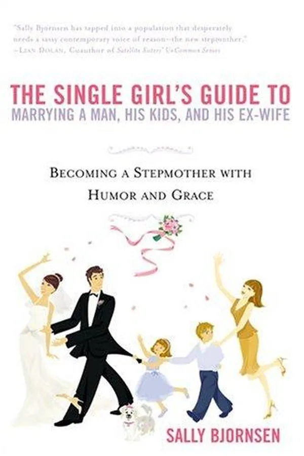 Capa de The single girl's guide to marrying a man, his kids, and his ex-wife
