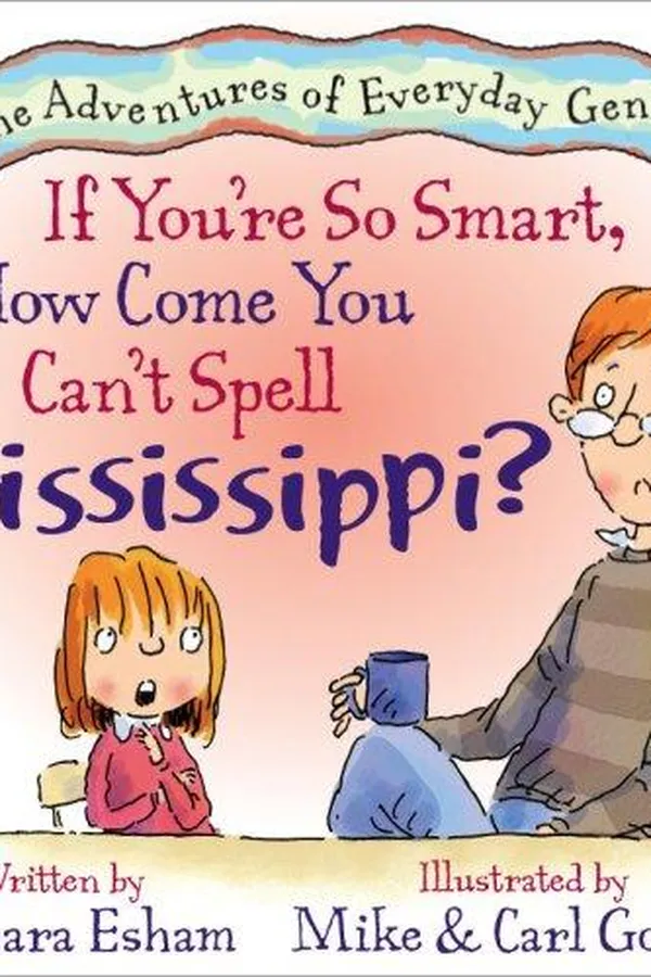 Capa de If You're So Smart, How Come You Can't Spell Mississippi?