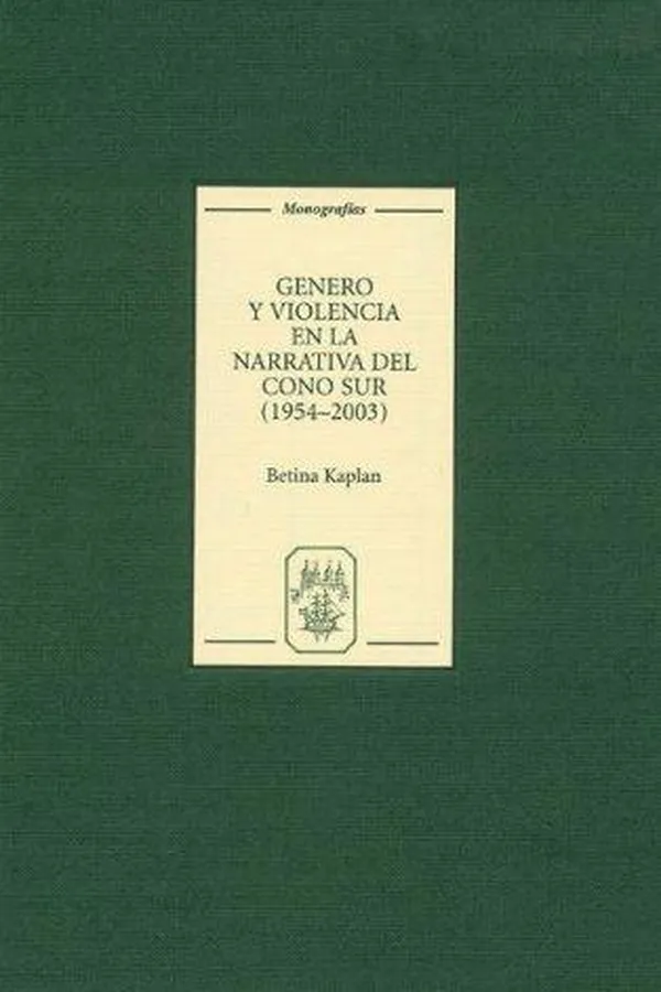Capa de Género y violencia en la narrativa del Cono Sur (1954-2003) (Monografías A)