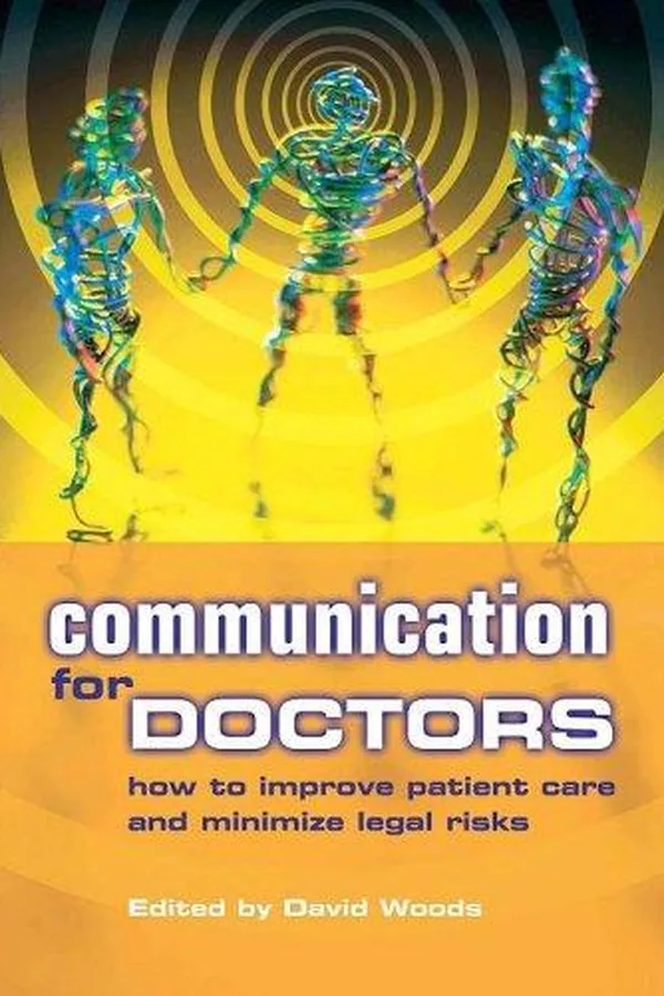 Capa de Communication for Doctors: How to Improve Patient Care And Minimize Legal Risks