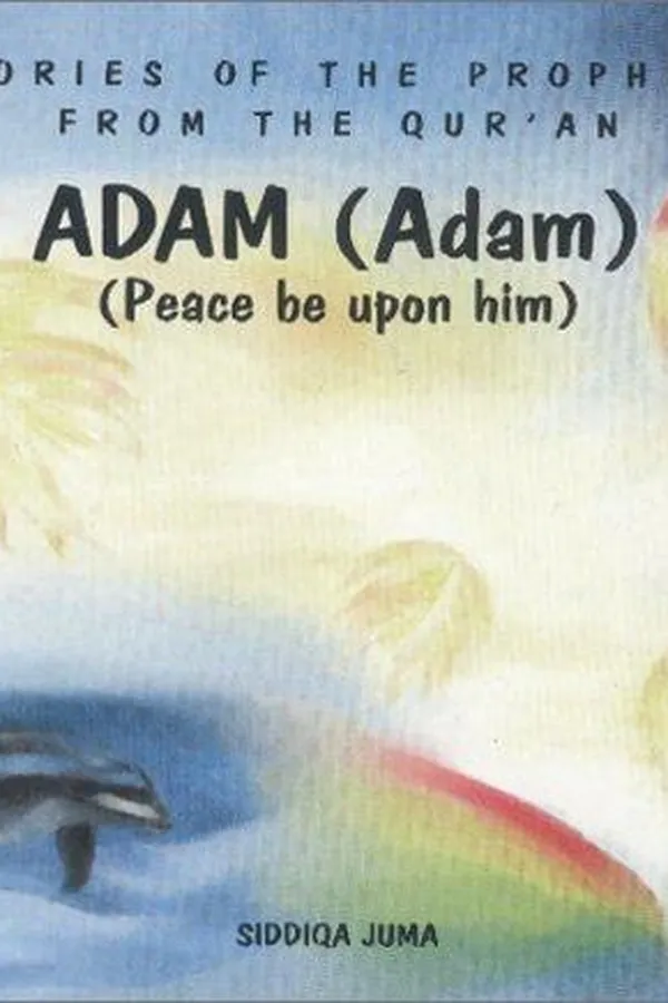 Capa de Adam (Adam): Peace Be upon Him (Stories of the Prophets from the Qur'an)