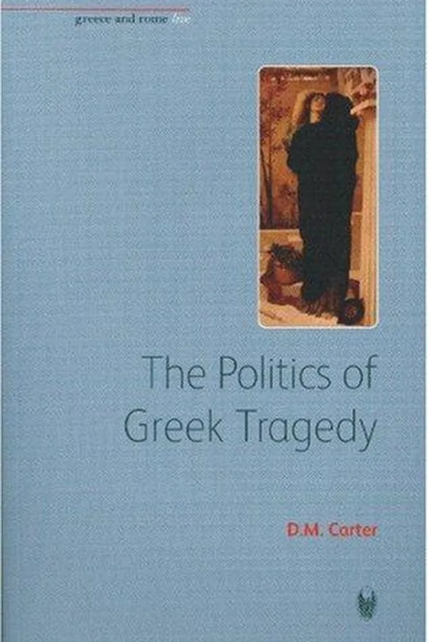 Capa de Politics Of Greek Tragedy (Bristol Phoenix Press - Greece and Rome Live)