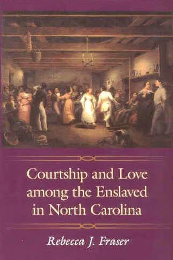 Capa de Courtship and Love Among the Enslaved in North Carolina