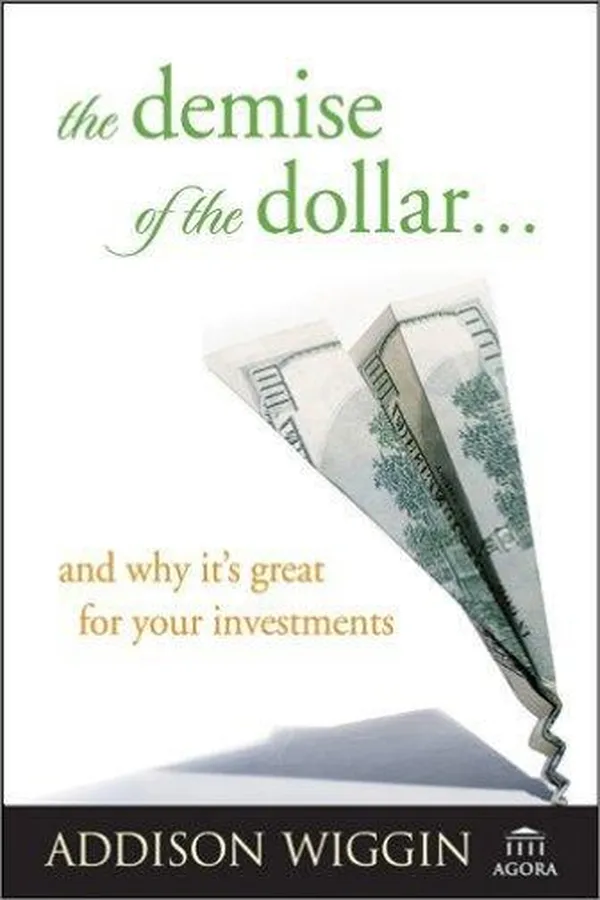 Capa de The demise of the dollar-- and why it's great for your investments