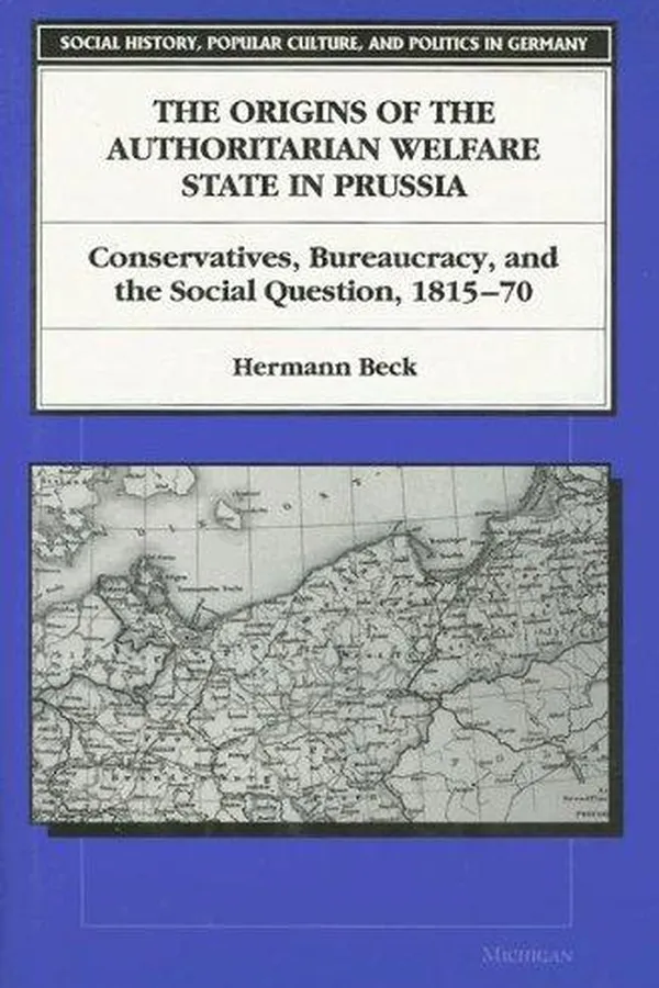 Capa de The origins of the authoritarian welfare state in Prussia