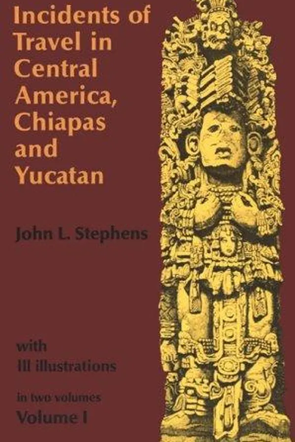 Capa de Incidents of travel in Central America, Chiapas, and Yucatan