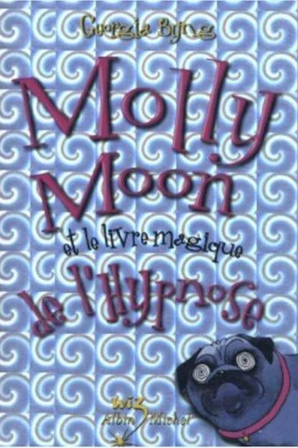 Capa de Molly Moon et le livre magique de l'hypnose