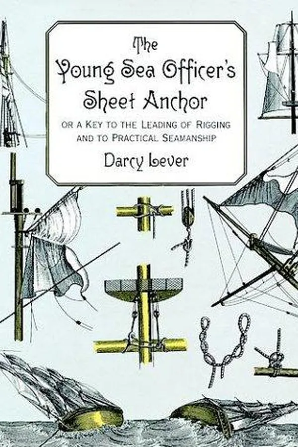 Capa de The young sea officer's sheet anchor, or, A key to the leading of rigging, and to practical seamanship