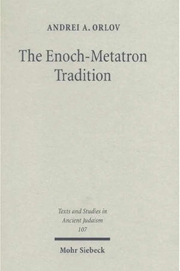 Capa de Enoch-metatron Tradition (Texts & Studies in Ancient Judaism) (Texts & Studies in Ancient Judaism)