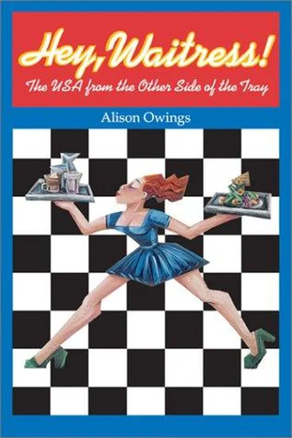 Capa de Hey, Waitress! The USA from the Other Side of the Tray
