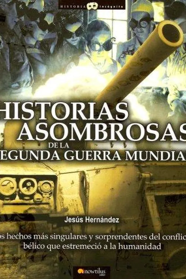Capa de Historias asombrosas de la Segunda Guerra Mundial
