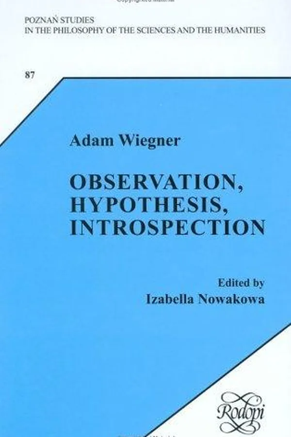 Capa de Observation, Hypothesis, Introspection (Poznañ Studies in the Philosophy of the Sciences and the Humanities 87) (Poznan Studies in the Philosophy of the Sciences & the Humanities)