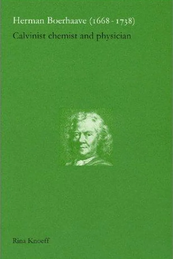 Capa de Herman Boerhaave (1668-1738): Calvinist Chemist and Physician (Edita - History of Science and Scholarship in the Netherlands)