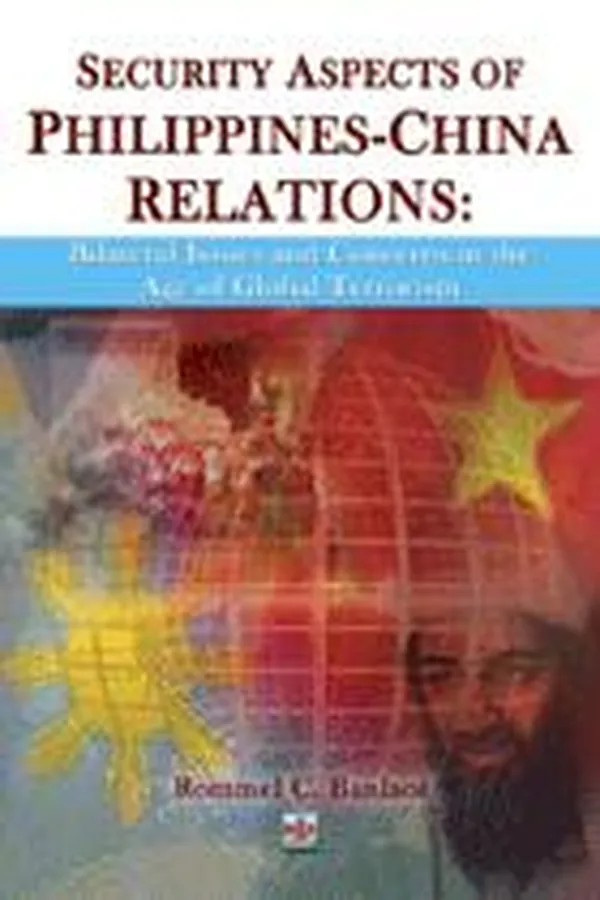 Capa de Security Aspects of Philippines-China Relations: Bilateral Issues and Concerns in the Age of Global Terrorism