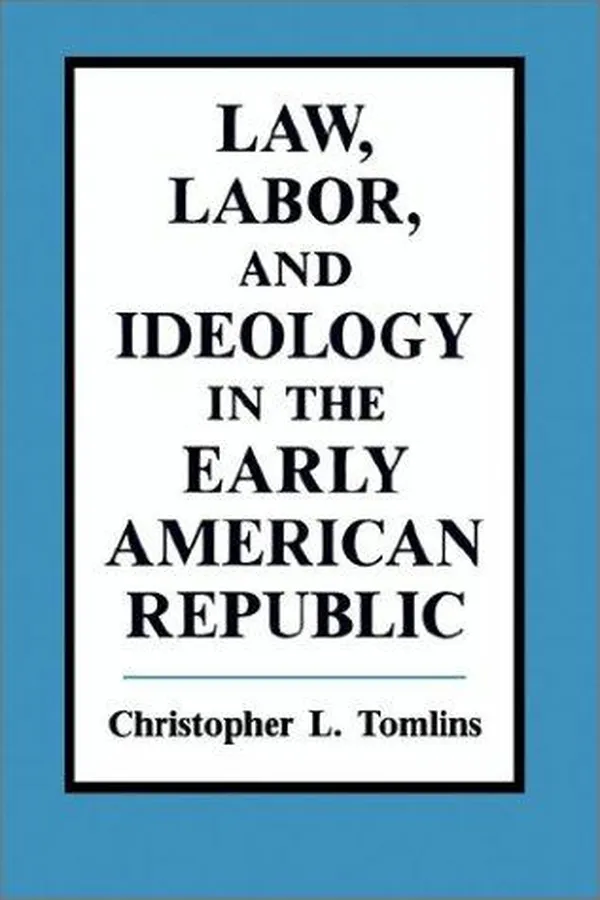 Capa de Law, labor, and ideology in the early American republic