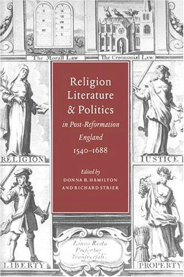Capa de Religion, literature, and politics in post-Reformation England, 1540-1688